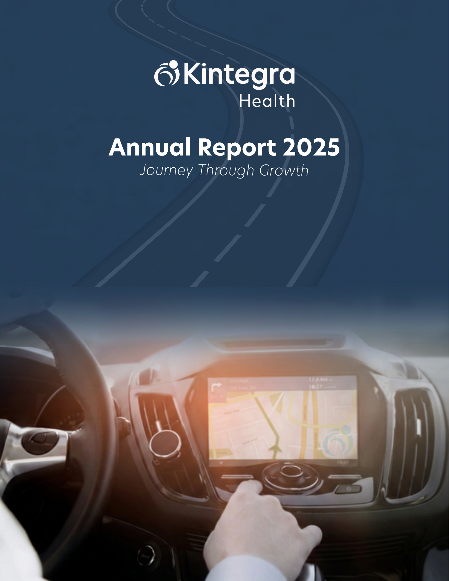 Cover of the Kintegra Health Annual Report 2025. The cover features the Kintegra Health logo above the title "Annual Report 2025" and the subtitle "Journey Through Growth." A stylized roadway graphic appears in the background, and the lower portion shows a vehicle dashboard with a navigation map displayed on a GPS screen.